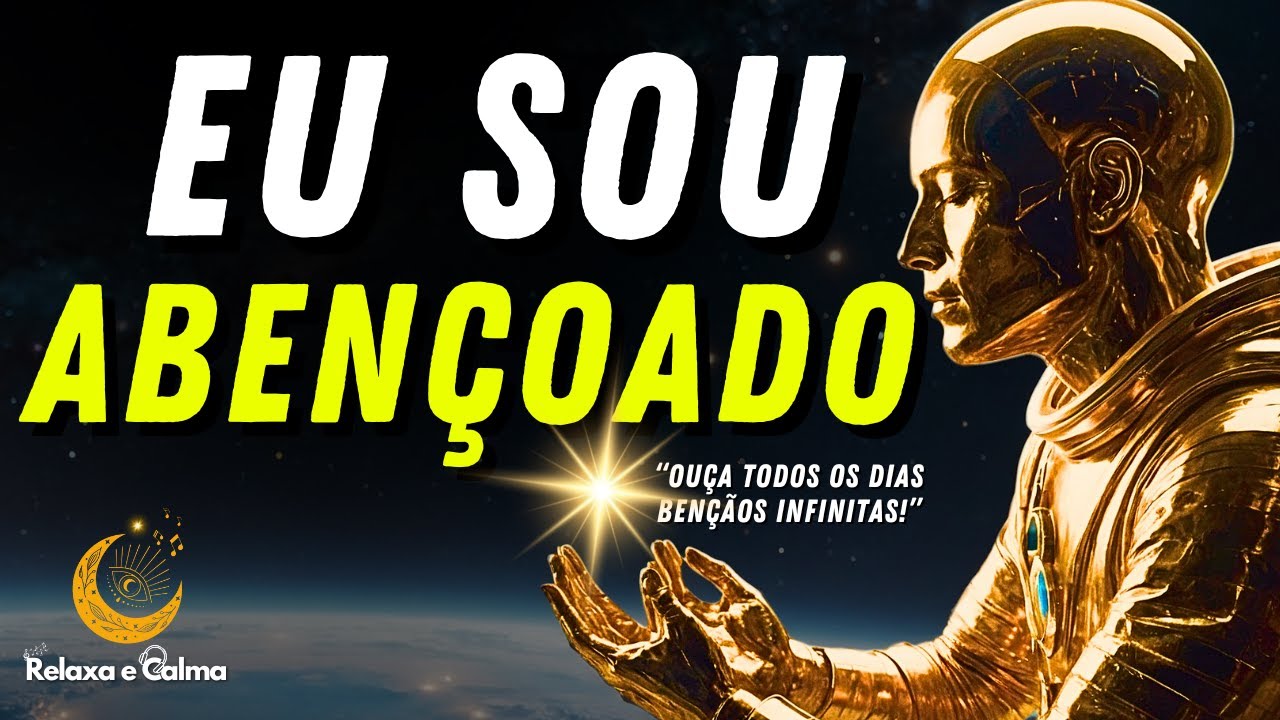 O Poder do 'EU SOU ABENÇOADO'  para ATRAIR Todas as BENÇÃOS EM 2025
