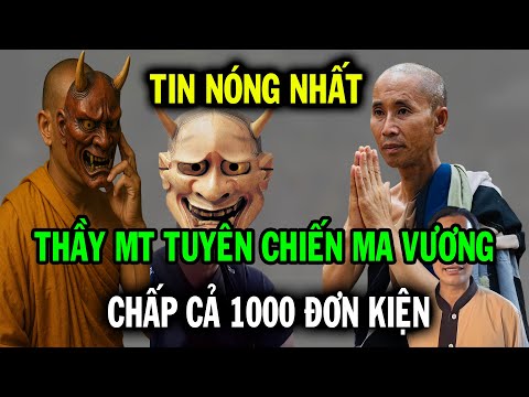 Tin nóng nhất, Thầy Minh Tuệ tuyên chiến với Ma Vương, sẵn sàng cân cả 1000 đơn kiện