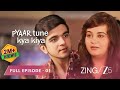 TRUE LOVE NEEDS NO ATTRACTION Pyaar Tune Kya Kiya S 5 Full Ep 1 Parth Samthan Zingtv