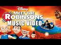 Disney S Meet The Robinsons 2007 Music Video