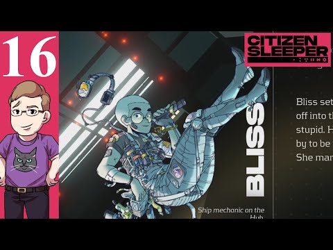 Let's Play Citizen Sleeper (Blind) Part 16 - Bliss, Moritz, Lem and Mina's Future