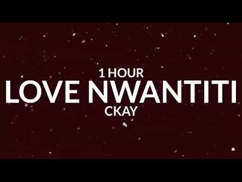 Ckay - Love Nwantiti [1 Hour] 