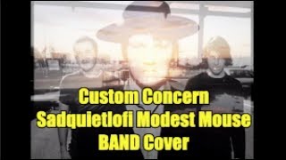 Custom Concern (Sad Quiet Lofi Modest Mouse BAND Cover) #429