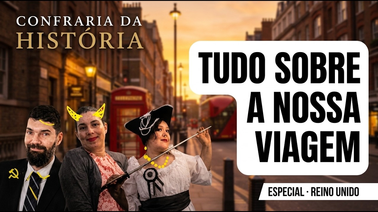 Confraria da História - ESPECIAL - Respondendo todas as dúvidas da nossa viagem ao Reino Unido
