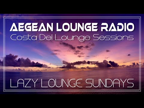 Lazy Lounge Sundays 10 - Chillout & Lounge Music
