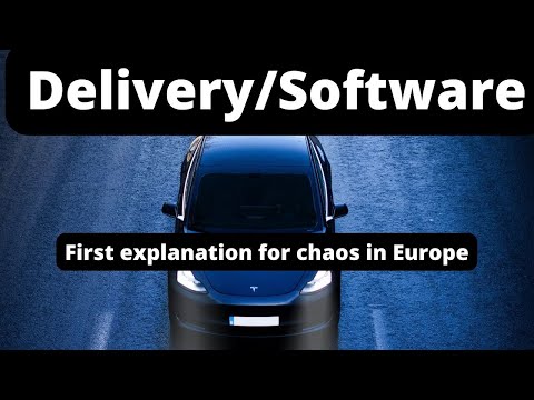 TESLA: Delivery/Software - First explanation for chaos in Europe
