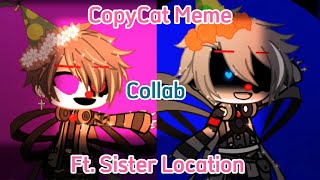 Download lagu [FNaF] CopyCat Meme || Ft, Sister Location || Collab With Bored_Glitch -_- mp3