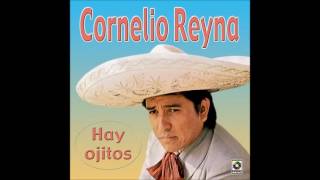 Hay ojitos, Cornelio Reyna