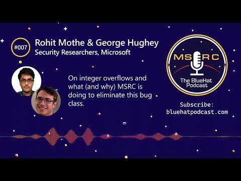 The BlueHat Podcast Episode 007 - AAAAAAAAAAAAAAA! You Overflowed My Integer!