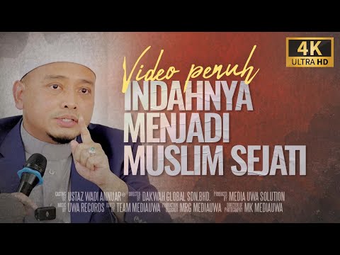Ceramah Penuh [4K] Indahnya Menjadi Muslim Sejati | Ustaz Wadi Annuar
