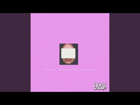 I Don't Wanna Be Famous