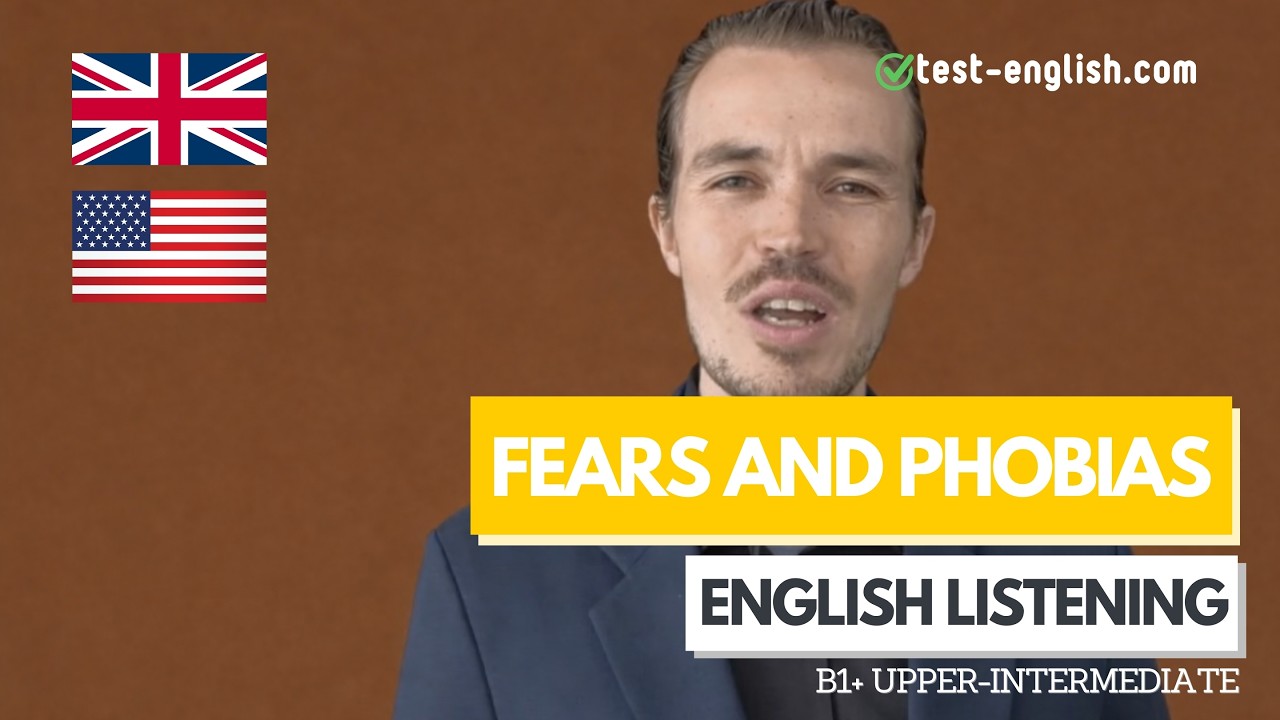 Fears and Phobias – B1+ English Listening Test