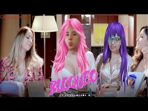 BLOQUEO - LUISA FERNANDA W