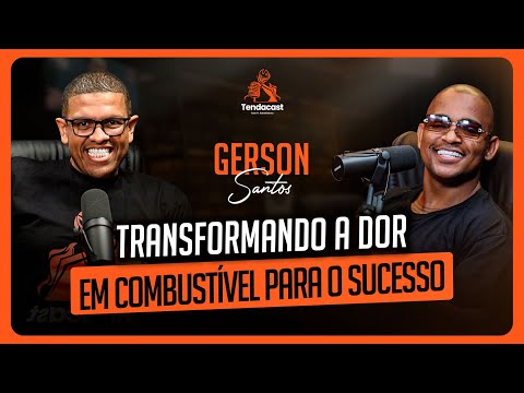 DO FUNDO DO POÇO AO TOPO! VOCÊ PRECISA OUVIR ISSO! | GERSON SANTOS  NO TENDACAST