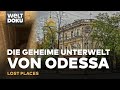 LOST PLACES UKRAINE KATAKOMBEN VON ODESSA Dunkle Geheimnisse Unter Der Stadt WELT Doku
