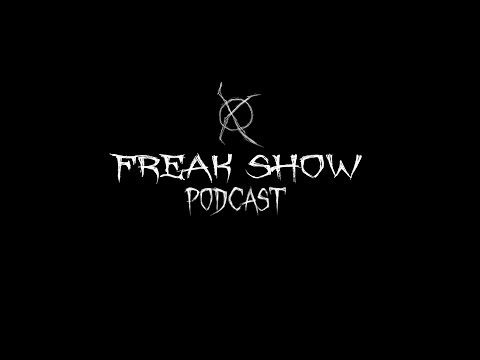 Freak Show Podcast: Episode 1