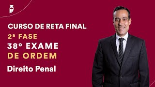 Curso de Reta Final para a 2ª Fase do 38º Exame de Ordem - Direito Penal