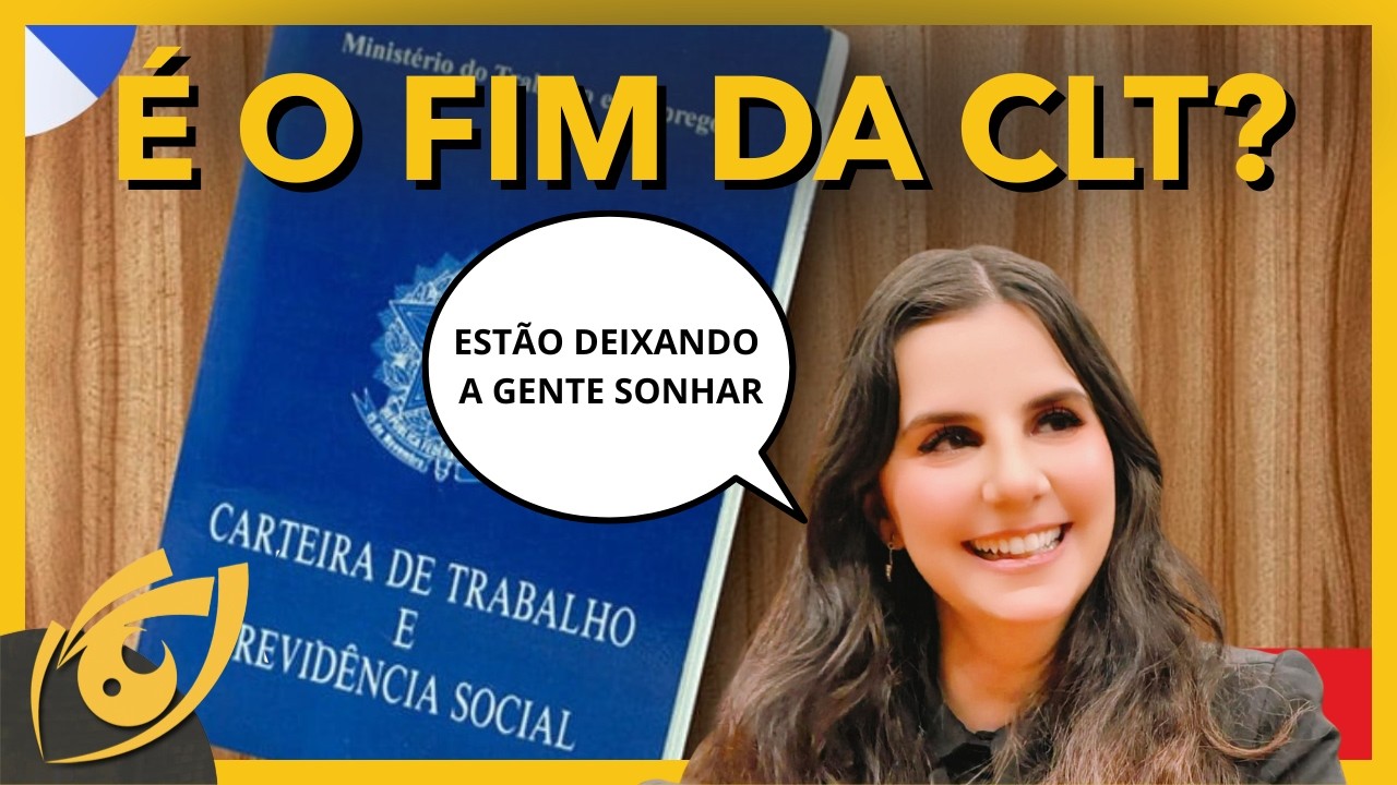 O FIM da CLT? Sim, por favor!