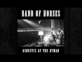 Band Of Horses - Detlef Schrempf (Acoustic At The Ryman)