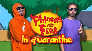 PHINEAS AND FERB IN QUARANTINE
