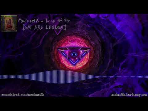 MadmatiK - Icon Of Sin [WE ARE LEGION]