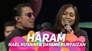 Hael Husaini &amp; Dayang Nurfaizah - Haram [Official Persembahan LIVE MeleTOP]