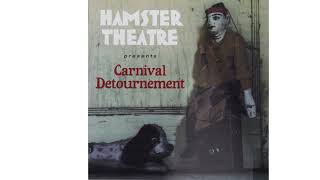 Hamster Theatre - Carnival Detournement (2001)