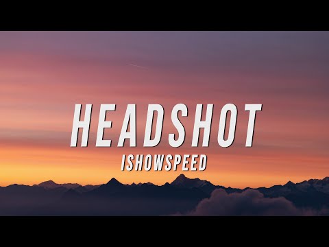 IShowSpeed - Headshot (Lyrics)
