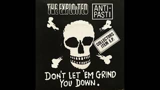 THE EXPLOITED &amp; ANTI-PASTI - Don&#39;t Let &#39;Em Grind You Down 1981 Full EP