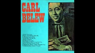 It Happened (When I Really Needed You)~Carl Belew