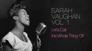 Sarah Vaughan - Let's Call the Whole Thing Off