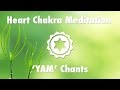 Magical Chakra Meditation Chants For Heart Chakra YAM Seed Mantra Chanting And Music