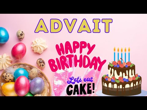 Happy Birthday Advait, Birthday of Advait, Best Birthday Wishes, hbd