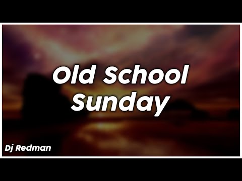 Old School Sunday - Dj Redman