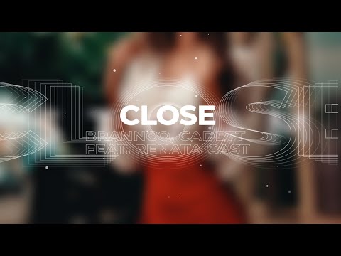 Brannco, Cadett, Renata Cast - Close (Lyric Video)