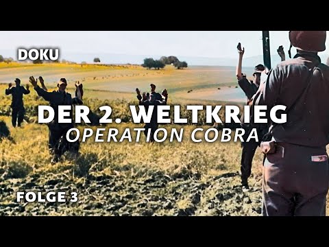 Der Zweite Weltkrieg - Schlacht um Europa - Folge 3: Operation Cobra (Geschichte Dokumentation)