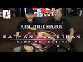 BATMAN V SUPERMAN Final Trailer REACTION