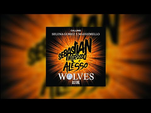 Calling The Wolves (W&W Mashup) - Sebastian Ingrosso + Alesso vs Selena Gomez x Marshmello...