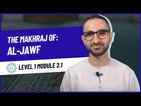 Module 1.2.1: Makhraj of Al-Jawf (Tajweed 4 all / Tajweed 101)