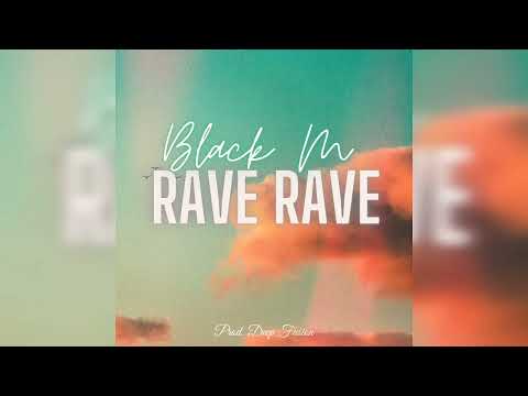 Black M - Rave Rave (Official audio)_prod. Deep Fusion_2022.