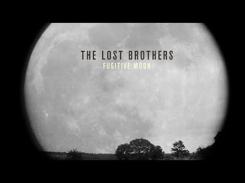 The Lost Brothers- Fugitive Moon (Featuring M Ward) [Official Video]