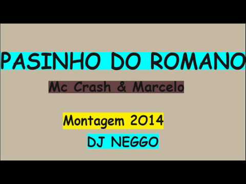 Mc Crash & Mc Marcelo - Passinho Do Romano 2O14 Dj Neggo