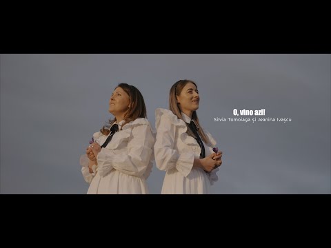 O, vino azi! - Silvia Tomoiagă și Jeanina Ivașcu
