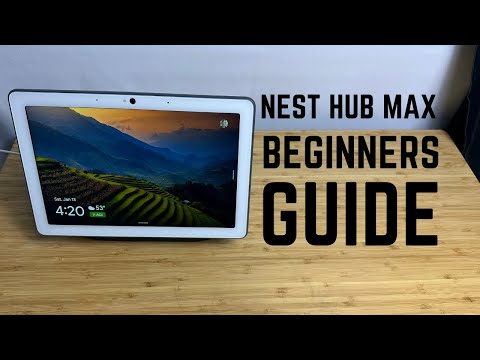 Nest Hub Max - Complete Beginners Guide