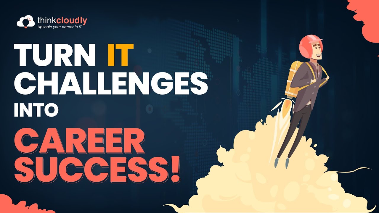 How to Turn IT Challenges into Career Success | IT Tips | Webinar | Thinkcloudly
