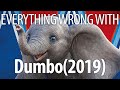 Everything Wrong With Dumbo 2019 In 12 Minutes Or Less