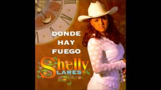 Shelly Lares- Donde Hubo Fuego