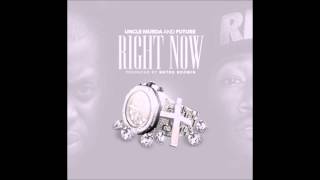 Uncle Murda Ft.  Future -  Right Now
