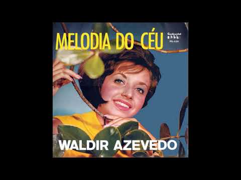 WALDIR AZEVEDO - Melodia no céu - 1965 (LP Completo)