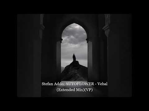 Stefan Addo, AUTOFLOWER - Vebal (Extended Mix)(VP)